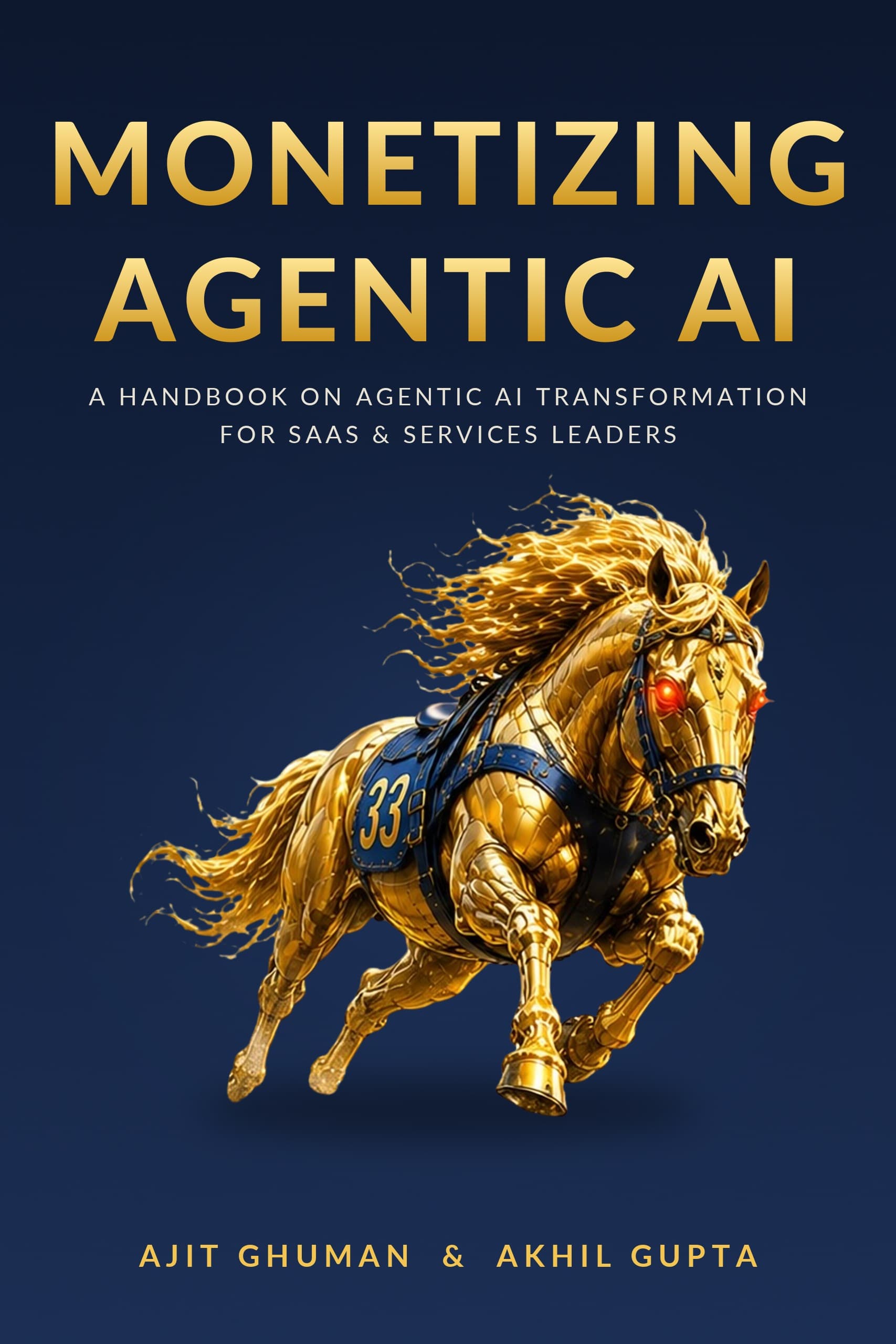 Monetizing Agentic AI book cover by Ajit Ghuman and Akhil Gupta